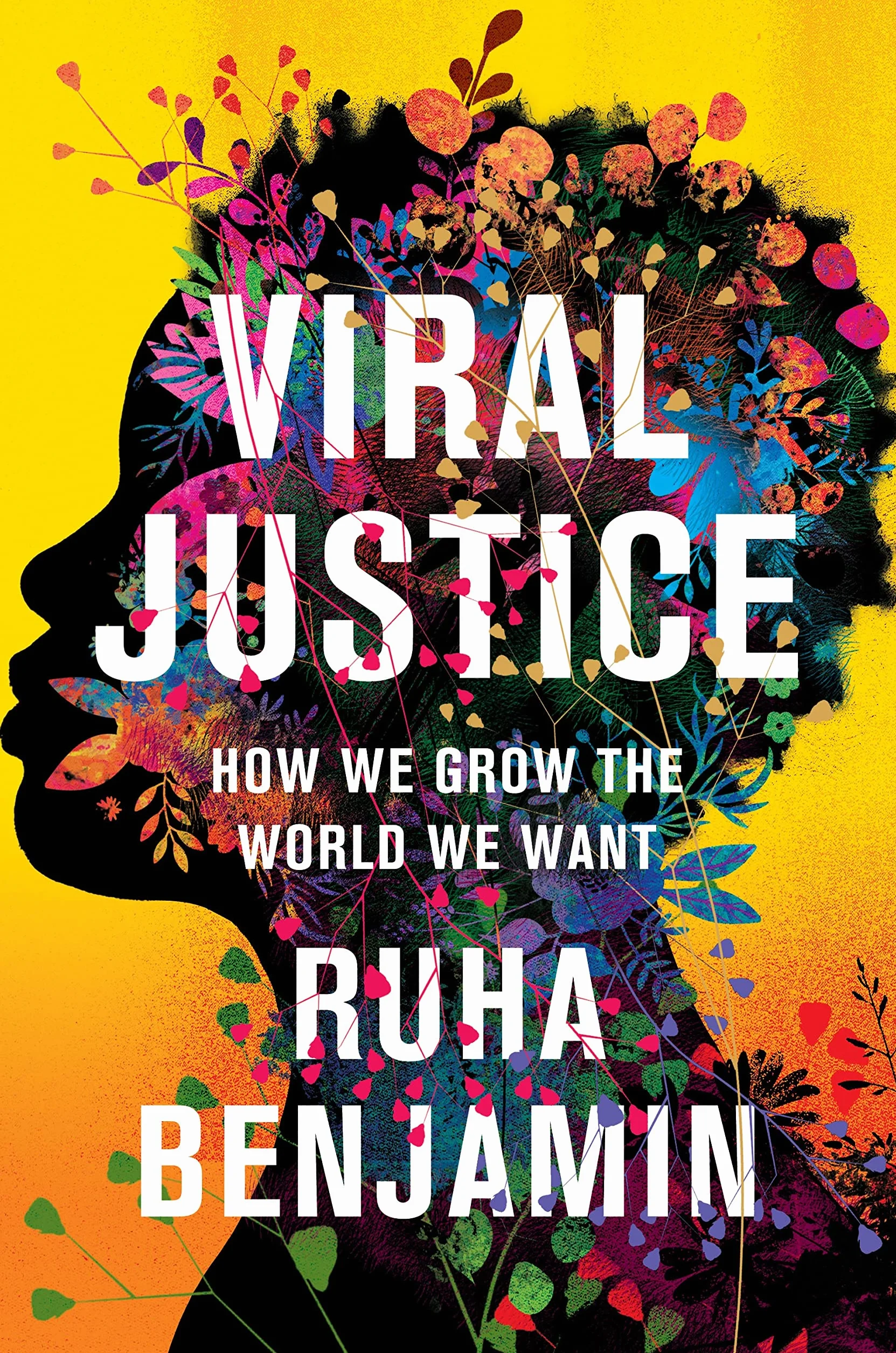 Viral Justice: How We Grow the World We Want