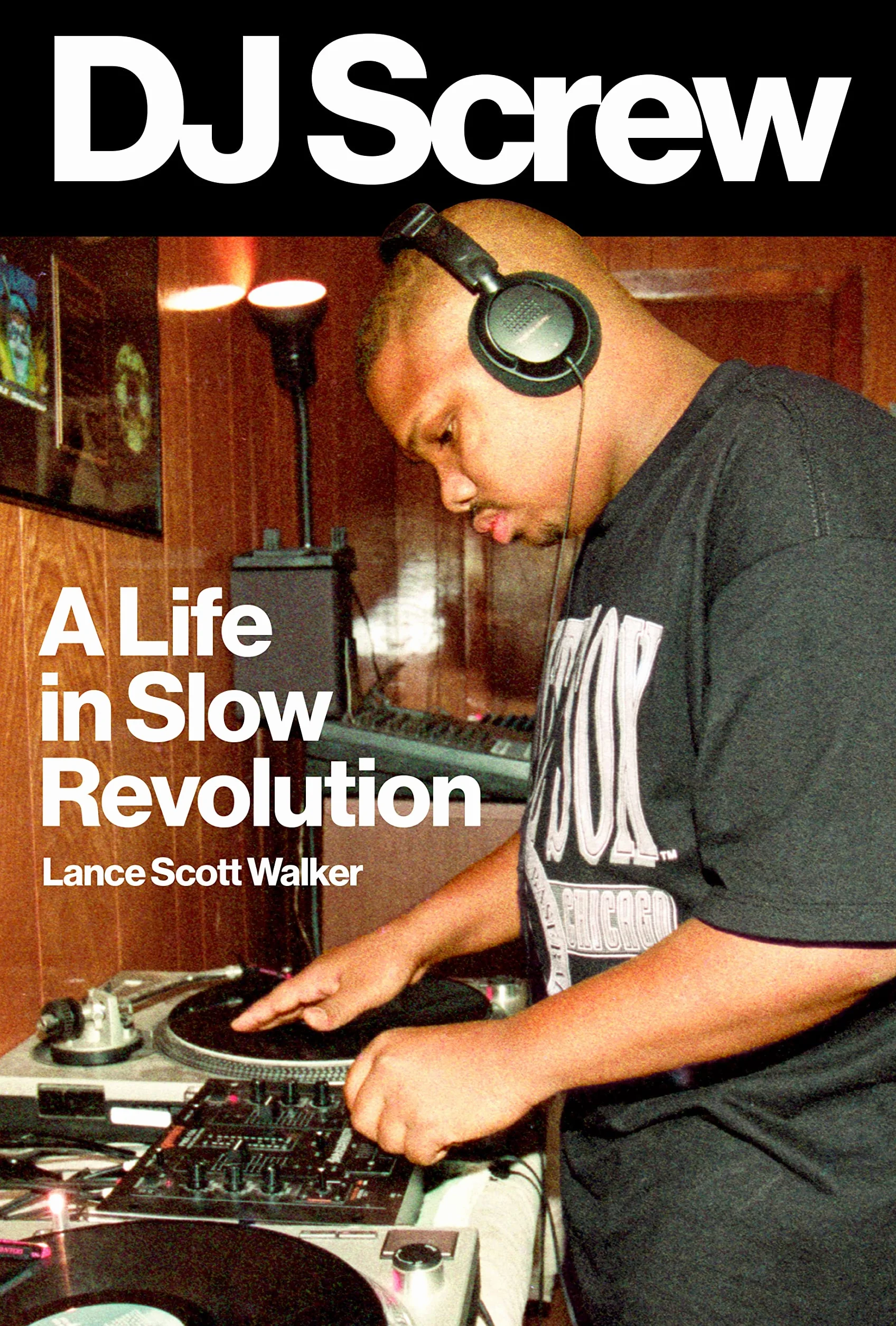 DJ Screw: A Life in Slow Revolution