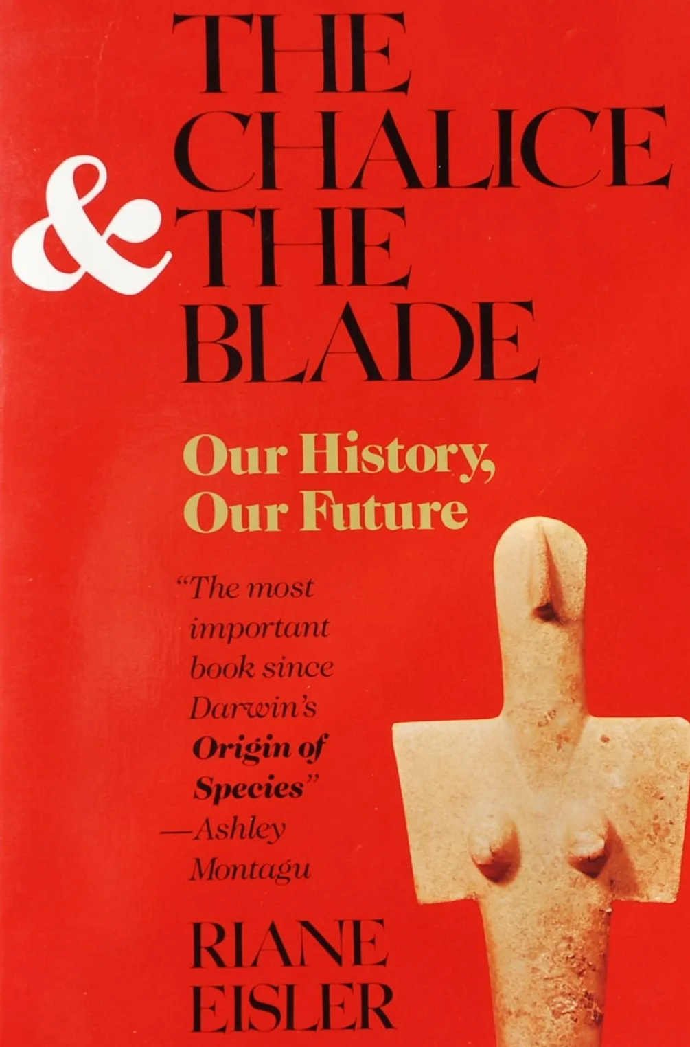 The Chalice and the Blade: Our History, Our Future