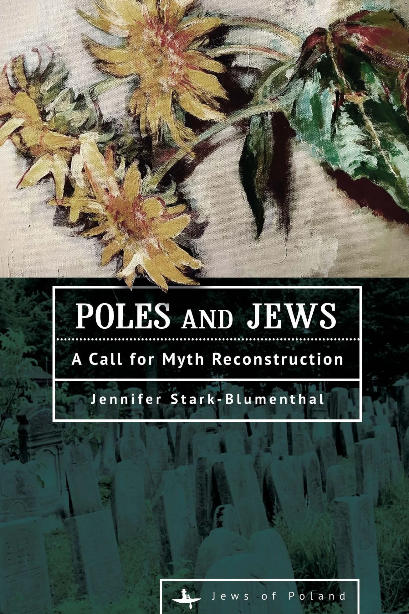 Poles and Jews: A Call for Myth Reconstruction