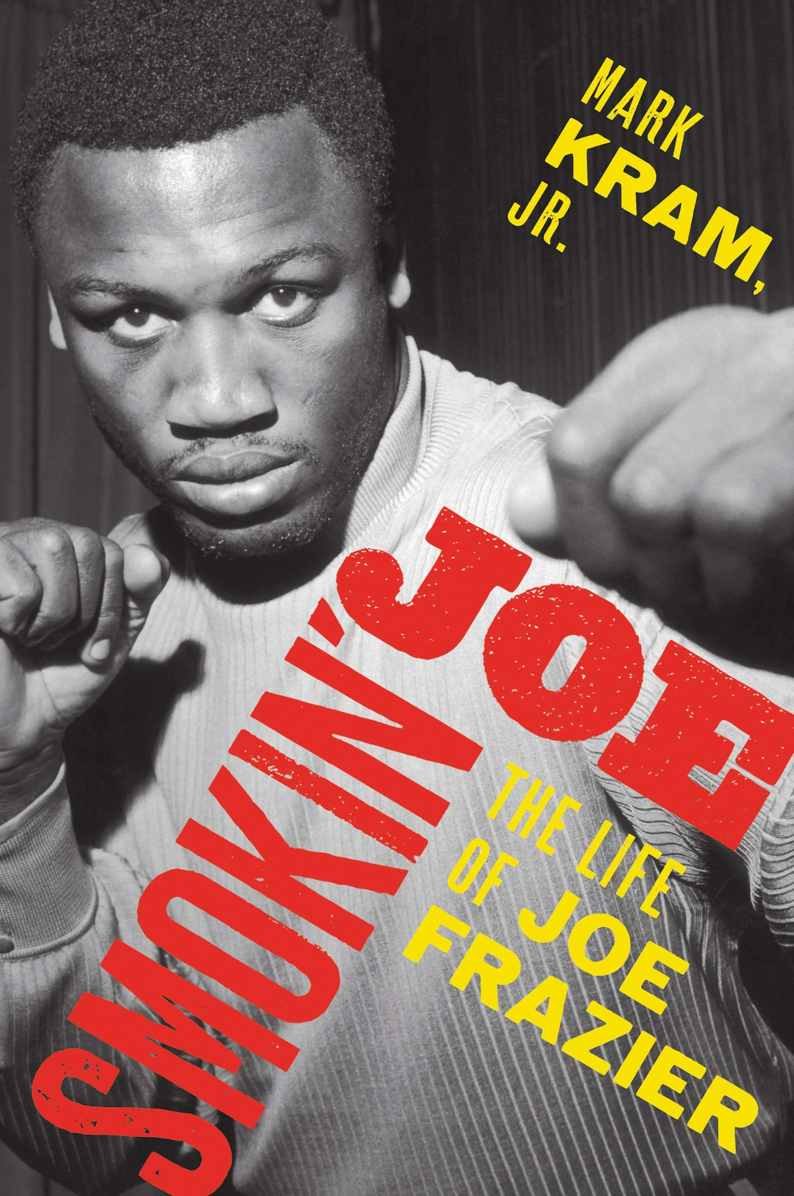 Smokin' Joe: The Life of Joe Frazier
