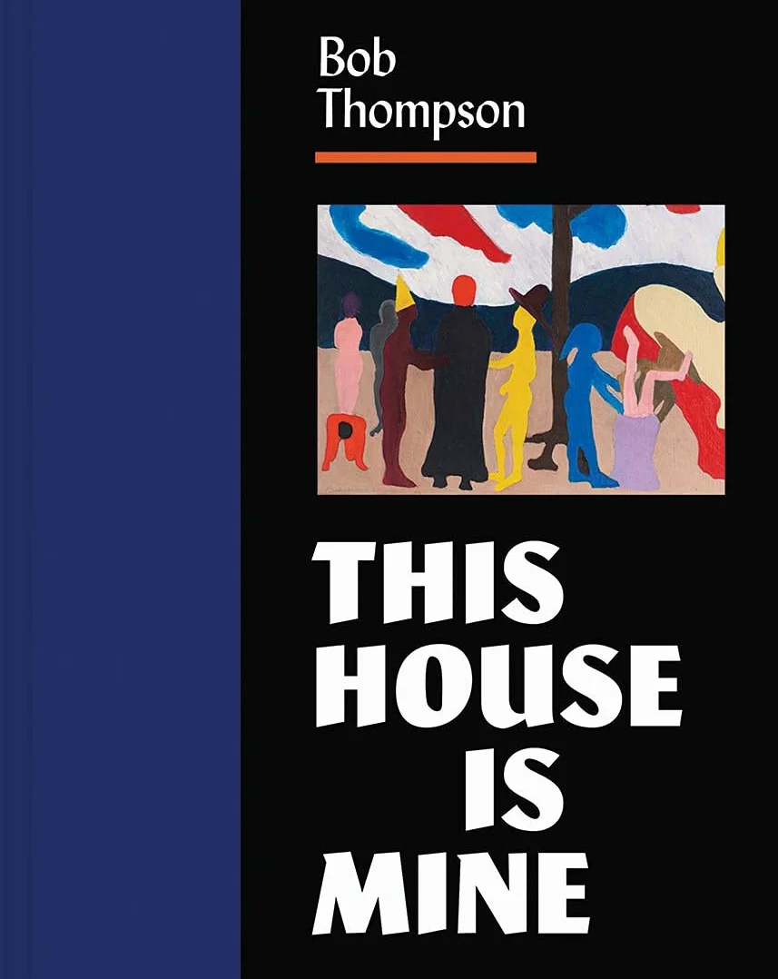 Bob Thompson: This House Is Mine